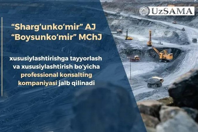 O‘zbekistonda “Sharg‘unko‘mir” va “Boysunko‘mir” korxonalarini xususiylashtirish uchun maslahatchi tanlanmoqda
